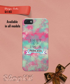 Shut up I am a princess written on the mobile cover