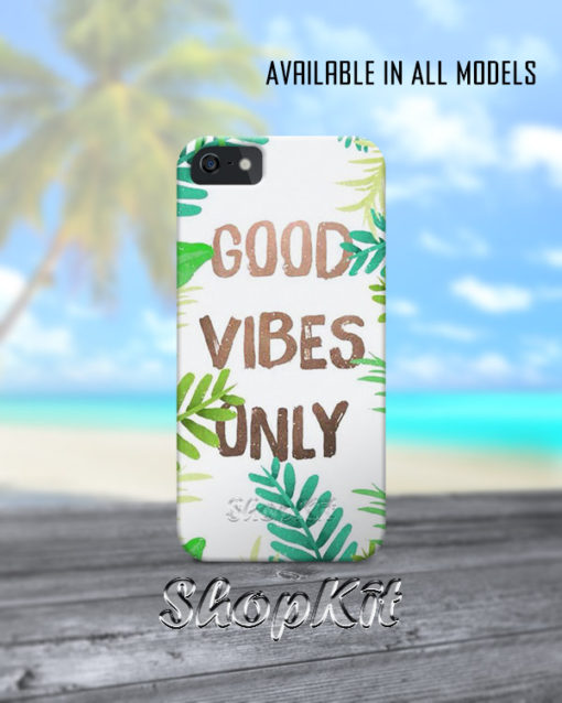 good vibes only with leafy mobile cover