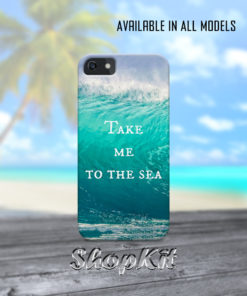 ocean waves in the background take me to the sea written on mobile case